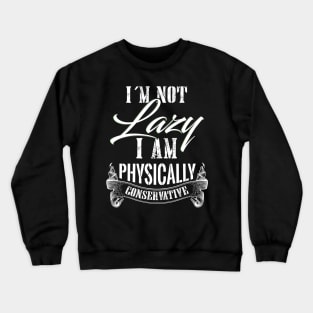 I´m not Lazy Crewneck Sweatshirt